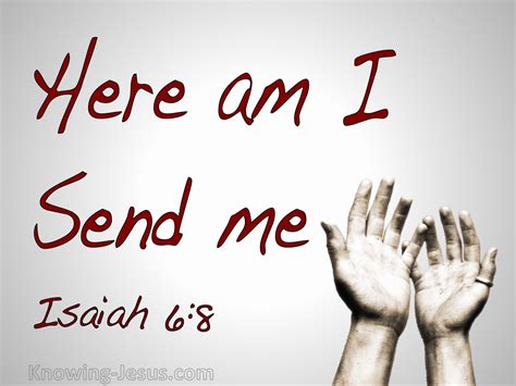 And I heard the voice of the Lord, saying, Whom shall I send, and who ...