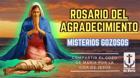 Rosario del agradecimiento. Misterios de Gozo (Lunes y Sábado ...