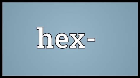 Hex- Meaning - YouTube