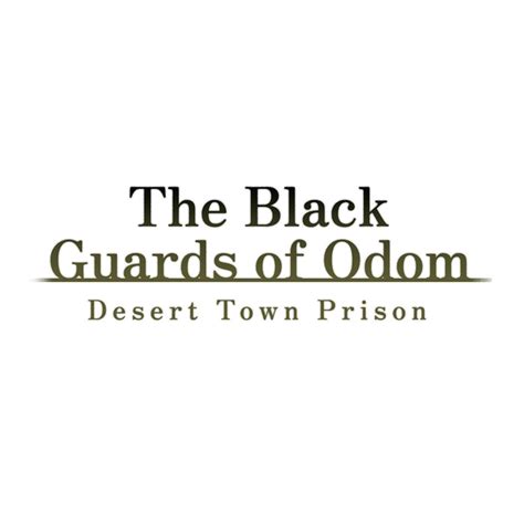 The Black Guards of Odom - Desert Town Prison Box Shot for PC - GameFAQs