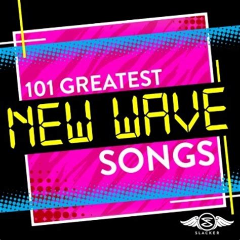 101 Greatest New Wave Songs - Top Songs - Free Internet Radio - Slacker ...