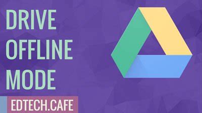 Enable Google Drive Offline Mode – EdTech Cafe