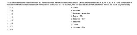 Solved The overtone series of a brass instrument is a | Chegg.com