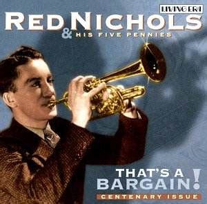 Red Nichols and His Five Pennies AJA 5564 : Jazz CD Reviews- 2005 MusicWeb(UK)