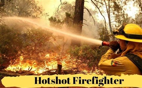 What is a Hotshot Firefighter – Training, Job Description & Salary ...