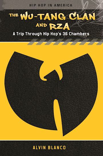 The Wu-Tang Clan and RZA: A Trip through Hip Hop's 36 Chambers: Hip Hop ...