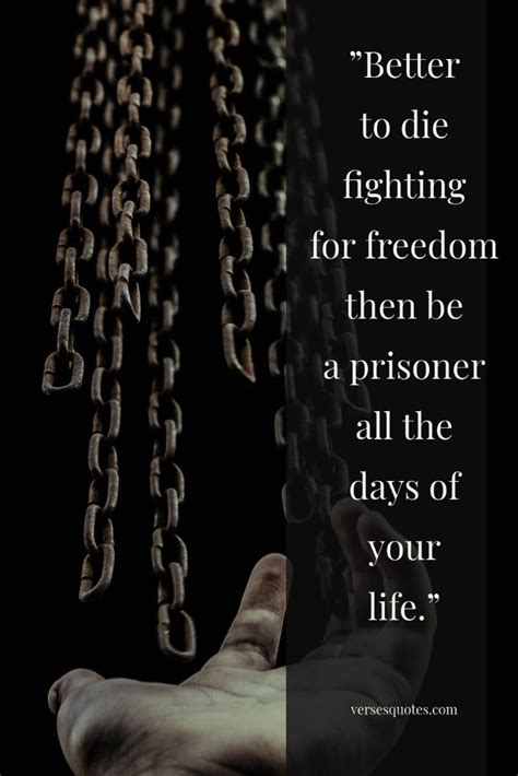 Better to die fighting for freedom then be a prisoner all the days of your life. | Quotes ...