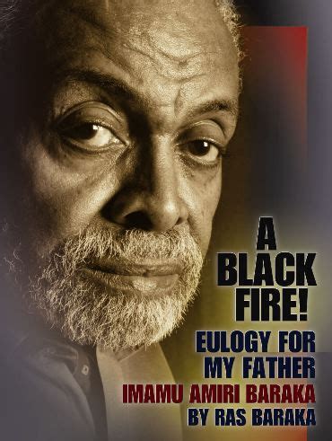 A BLACK FIRE! Eulogy For My Father Imamu Amiri Baraka, by Ras Baraka ...