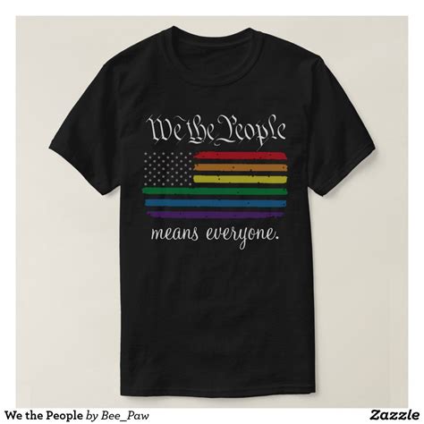 We the People T-Shirt | Zazzle | Shirts, T shirt, Pride shirts