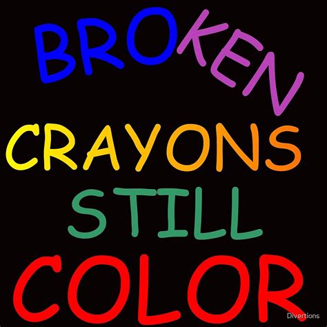 "BROKEN CRAYONS STILL COLOR" by Divertions | Redbubble