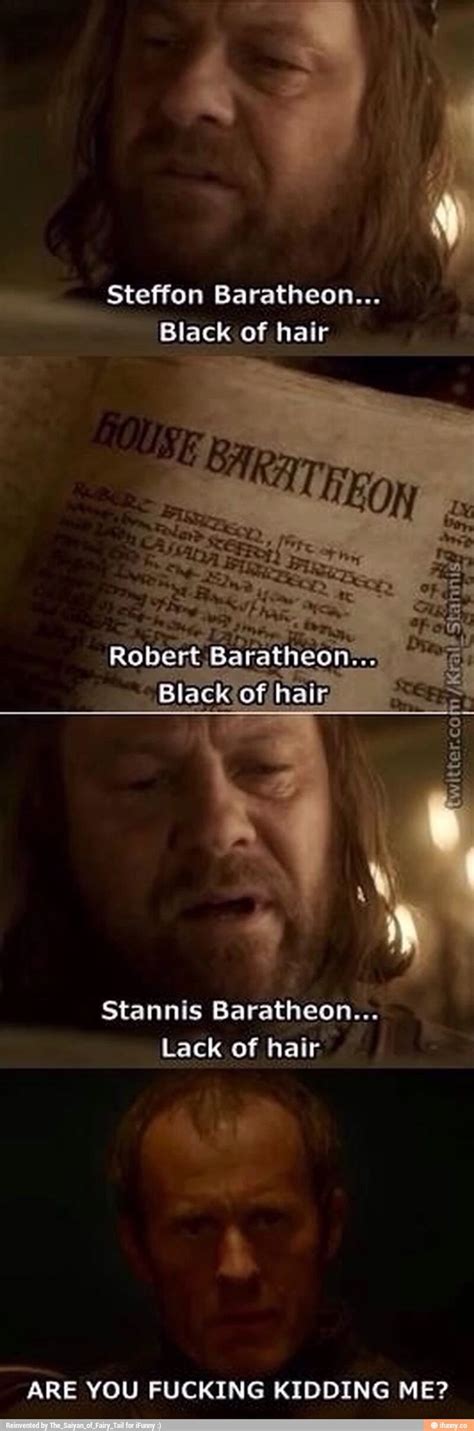 Stannis Baratheon - Lack of hair GoT memes | Got memes, Baratheon, Memes