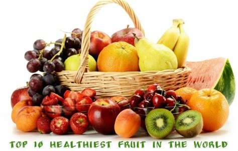 Top 10 Healthiest Fruit in the World – Fruit Mandi