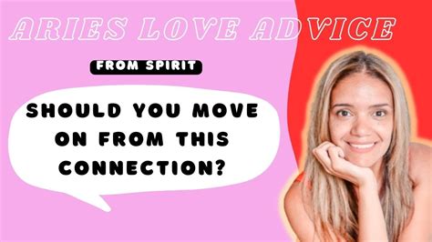 ARIES LOVE ADVICE TAROT | SHOULD YOU MOVE ON FROM THIS CONNECTION ...