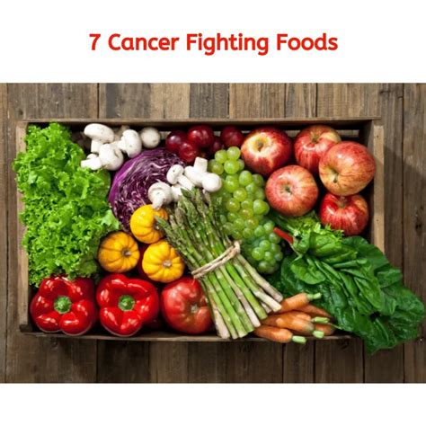 Top 7 Cancer Fighting Foods to Eat