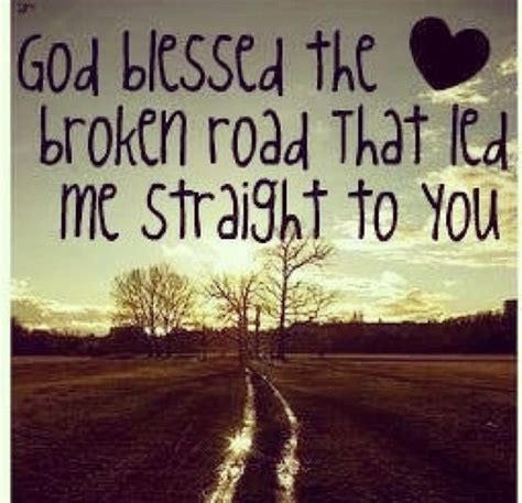 DIY Projects and Ideas | Bless the broken road, Country lyrics, Country quotes