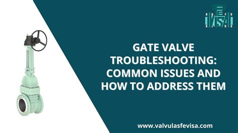 Gate Valve Troubleshooting: Tips to Resolve Common Issues