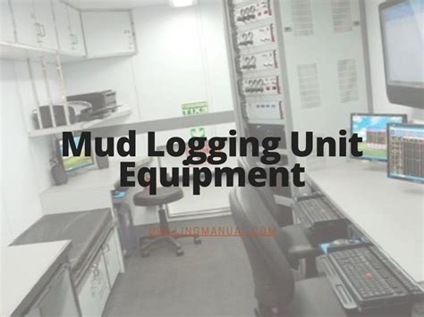 Mud Logging Unit Equipment & Applications In this article, we will ...