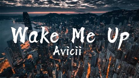 Avicii - Wake Me Up (Lyrics) - YouTube