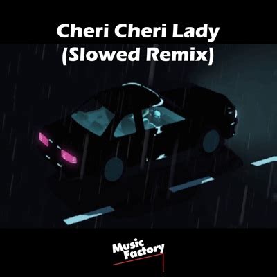 Cheri Cheri Lady (Slowed) [Remix] - Music Factory | Shazam