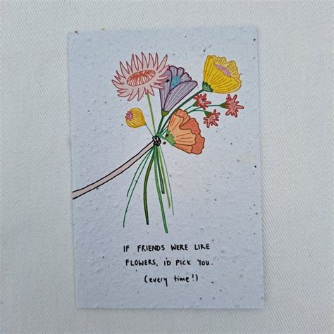 Greeting card: If friends were like flowers - Growing Paper