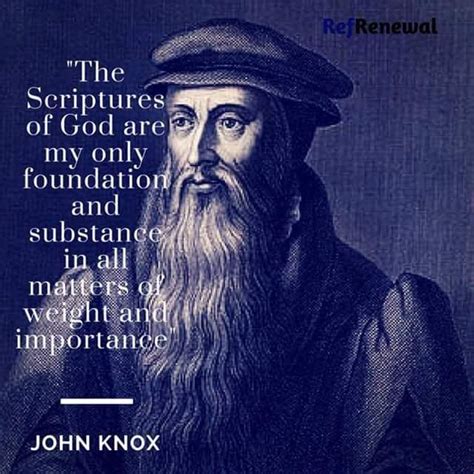 75 best John Knox Quotes images on Pinterest | Protestant reformation, Reformed theology and ...