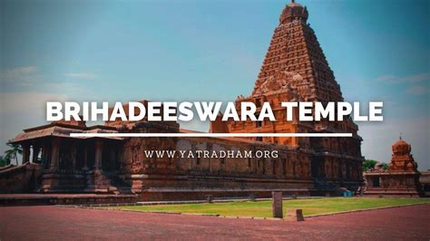 Brihadeeswara Temple, Thanjavur - Timings, History, Architecture & Fact ...