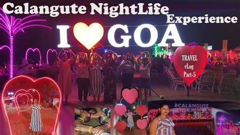 Calangute NightLife Experience | North Goa Travel Vlog | Complete ...