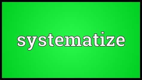 Systematize Meaning - YouTube