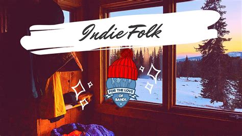 Indie Folk Playlist Winter 2021 – The Best Chill, Cozy, Coffeehouse ...