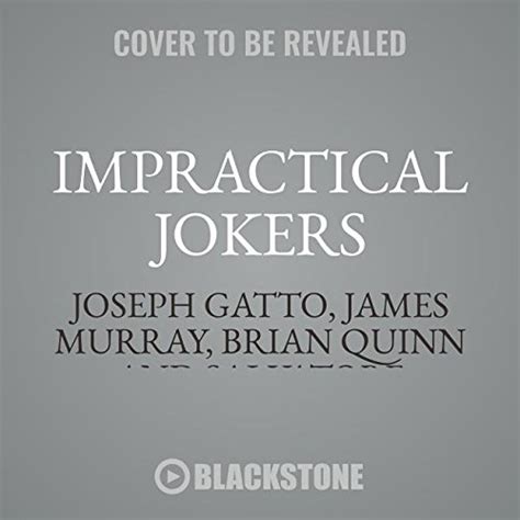 9781538455586: Impractical Jokers: The Book - AbeBooks - Gatto, Joseph; Murray, James S.; Quinn ...