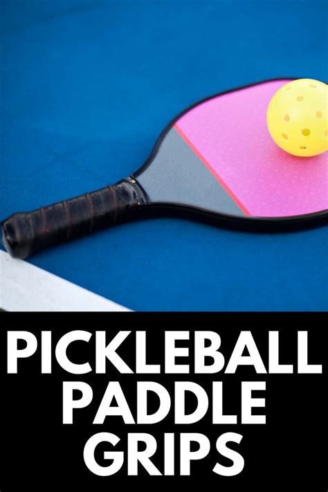 Best Pickleball Paddle Grips for Optimal Control 2021: Own The Yard in ...