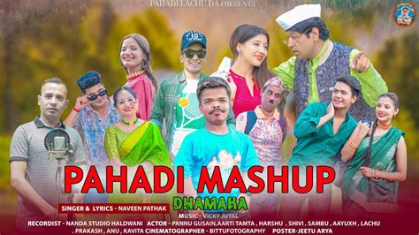 Pahadi Mashup Dhamaka || Naveen Pathak || New Kumaoni Song 2023 ...