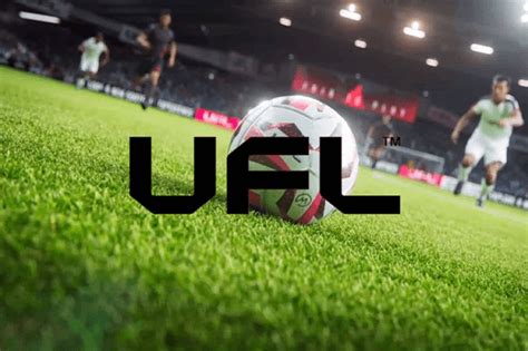 UFL | release date speculation, gameplay, licenses & trailer | Radio Times