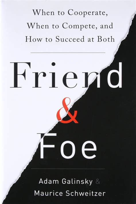 Friend and Foe: When to Cooperate, When to Compete, and How to Succeed at Both - Manhattan Book ...