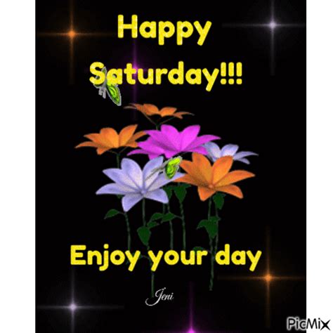 Happy Saturday, Enjoy Pictures, Photos, and Images for Facebook, Tumblr, Pinterest, and Twitter