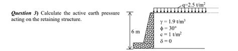 Solved Question 3) Calculate the active earth pressure | Chegg.com