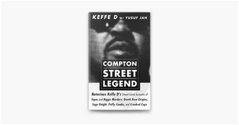 ‎Compton Street Legend: Notorious Keffe D’s Street-Level Accounts of ...