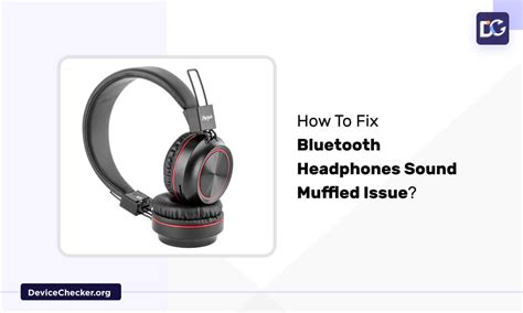 How To Fix Bluetooth Headphones Sound Muffled Issue?