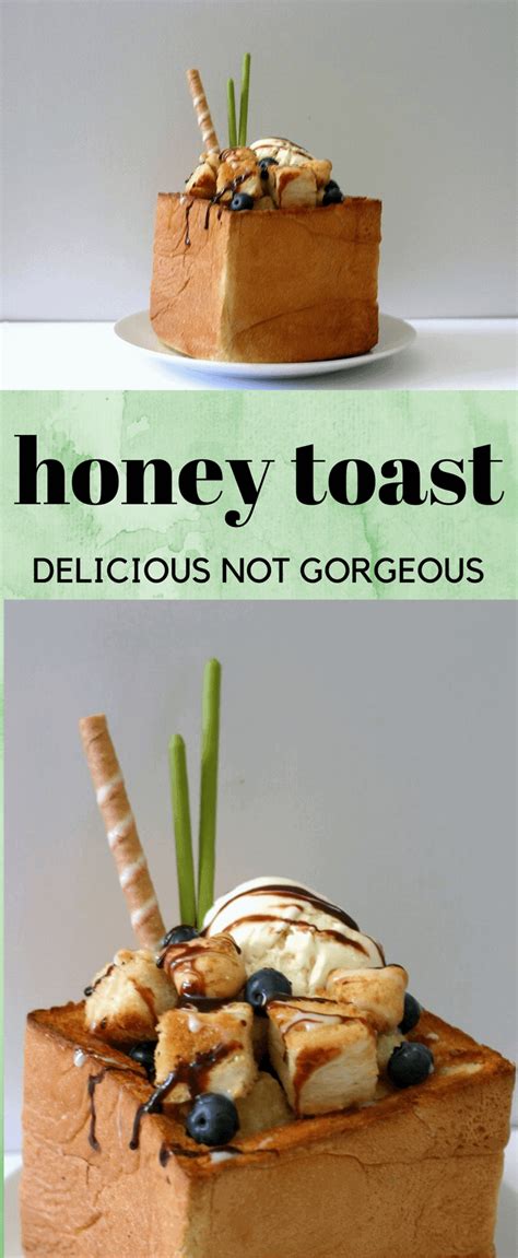 Honey Toast - Delicious Not Gorgeous