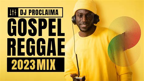 BEST GOSPEL REGGAE MIX 2023 - DJ Proclaima Gospel Reggae Selector - YouTube