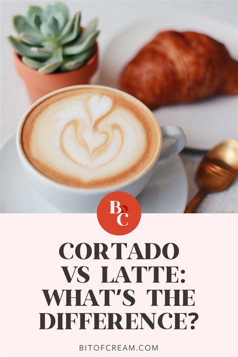 Cortado vs Latte - Which Coffee Drink Should You Get? - BIT OF CREAM