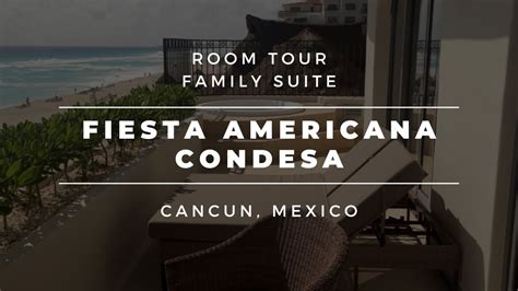 Fiesta Americana Condesa All Inclusive Family Suite Room Tour – Cancun ...