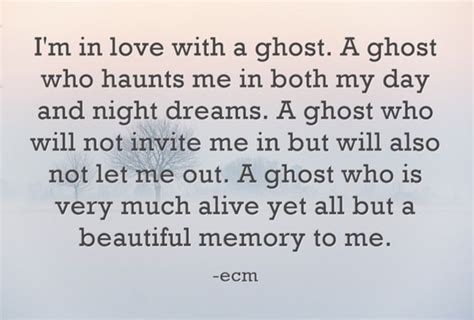 I'm in love with a ghost. | Pretty quotes, Baddie quotes, Ghost quote