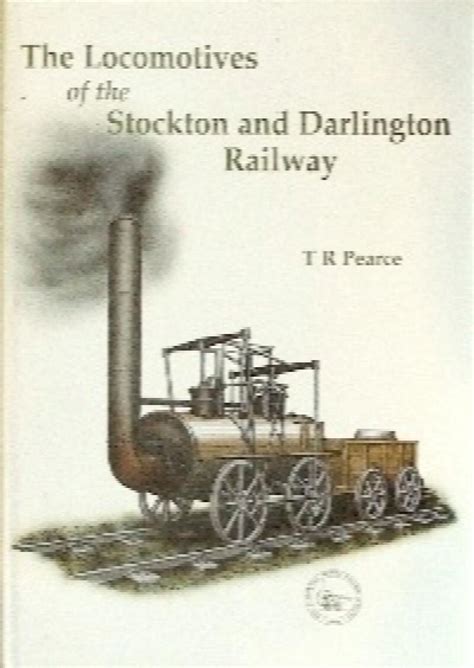 THE LOCOMOTIVES OF THE STOCKTON AND DARLINGTON RAILWAY