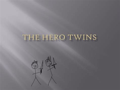 The Hero Twins