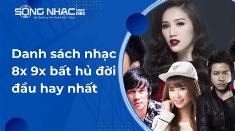 Danh sách nhạc 8x 9x bất hủ đời đầu hay nhất – SÓNG NHẠC AUDIO