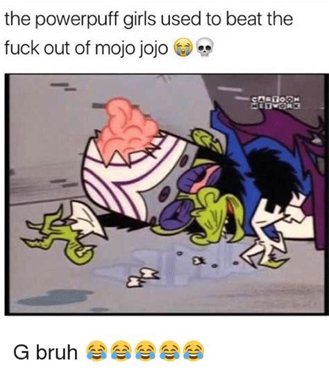 Mojo jojo Memes