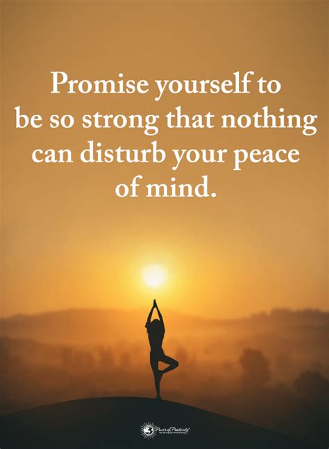 Quotes Promise yourself to be so strong that nothing can disturb your ...