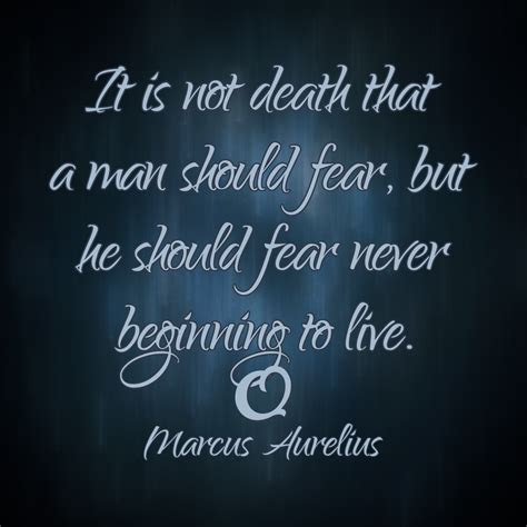 Marcus Aurelius “It is not death that a man should... - Truth of Words ...