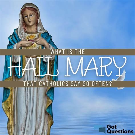 What is the Hail Mary that Catholics say so often? | GotQuestions.org